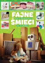 Okładka książki Fajne rzeczy z niefajnych śmieci Jak to zrobić