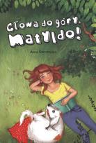 Okładka książki Głowa do góry, Matyldo!