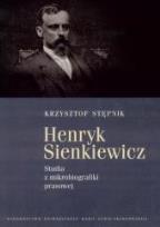 Okładka książki Henryk Sienkiewicz. Studia z mikrobiografiki...