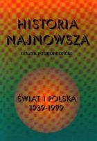 Okładka książki Historia najnowsza Świat i Polska 1939-1999