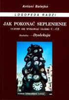 Okładka książki Jak pokonać seplenienie. Uczymy sie wymawiać c-cz