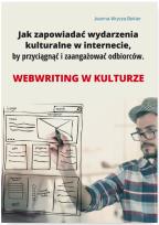 Okładka książki Jak zapowiadać wydarzenia kulturalne w internecie by przyciągnąć i zaangażować odbiorców.Webriting