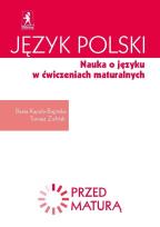Okładka książki Język polski Nauka o języku w ćwiczeniach maturalnych Zdam maturę