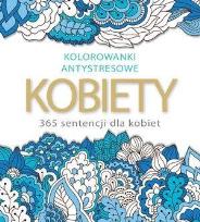 Okładka książki Kolorowanki antystresowe. Kobiety 365 sentencji