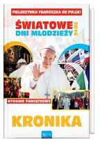 Okładka książki Kronika. Pielgrzymka Franciszka do Polski Światowe dni młodz
