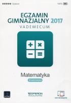 Okładka książki Matematyka. Egzamin gimnazjalny 2017. Vademecum (nowe zadani