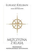 Okładka książki Mężczyzna z klasą Przewodnik współczesnego gentlemana