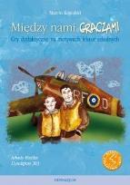 Okładka książki Między nami graczami. Dywizjonu 303