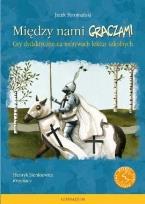 Okładka książki Między nami graczami. Krzyżacy