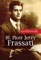 Okładka książki Modlitewnik. Bł. Piotr Jerzy Frassati