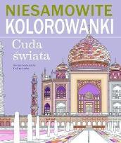 Okładka książki Niesamowite kolorowanki. Cuda świata