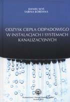 Okładka książki Odzysk ciepła odpadowego w instalacjach i systemach kanalizacyjnych