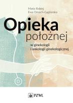 Okładka książki Opieka położnej w ginekologii i onkologii ginekologicznej