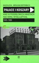Okładka książki Pałace i koszary Kino w podzielonych miastach nad Odrą i Nysą Łużycką