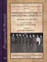 Okładka książki Pierwsze ćwierćwiecze harcerstwa żeńskiego Część 2 Służba wojenna I