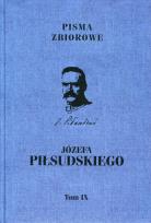 Okładka książki Pisma zbiorowe Józefa Piłsudskiego Tom 9