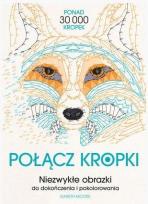 Okładka książki Połącz kropki. Niezwykłe obrazki do dokończenia