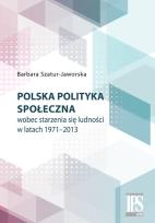 Okładka książki Polska polityka społeczna wobec starzenia się ludności w latach 1971-2013