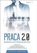 Okładka książki Praca 2.0. Nie ukryjesz się przed rewolucją ...