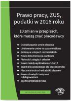 Okładka książki Prawo pracy, ZUS, podatki w 2016 roku. 10 zmian w przepisach