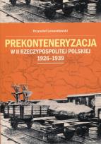 Okładka książki Prekonteneryzacja w II Rzeczypospolitej...