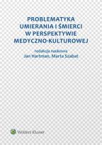 Okładka książki Problematyka umierania i śmierci w perspektywie medyczno-kulturowej