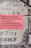 Opakowanie Przestępczość ubezpieczeniowa: etiologia, fenomenologia, przeciwdziałanie