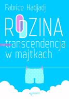 Okładka książki Rodzina czyli transcendencja w majtkach