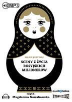 Okładka książki Sceny z życia rosyjskich milionerów - Audiobook