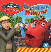 Okładka książki Stacyjkowo. Ruszać czas! 8 Medal dla Wilsona