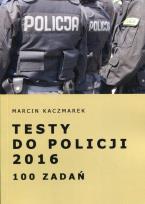 Okładka książki Testy do Policji 2016 100 zadań