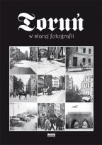 Okładka książki Toruń w starej fotografii