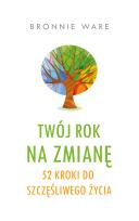 Okładka książki Twój rok na zmianę. 52 kroki do szczęśliwego..