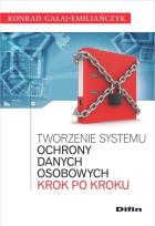 Okładka książki Tworzenie systemu ochrony danych osobowych krok po kroku