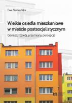 Okładka książki Wielkie osiedla mieszkaniowe w mieście postsocjalistycznym