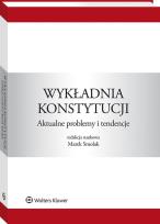 Okładka książki Wykładnia konstytucji. Aktualne problemy i tendencje