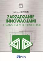 Okładka książki Zarządzanie innowacjami i transferem technologii