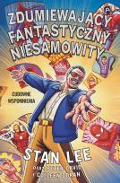 Okładka książki Zdumiewający, fantastyczny, niesamowity Stan Lee