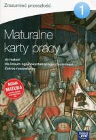 Okładka książki Zrozumieć przeszłość 1 Maturalne karty pracy do historii Zakres rozszerzony Szkoła ponadgimnazjalna Historia LO 1