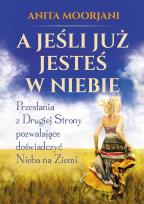 Okładka książki A jeśli już jesteś w Niebie