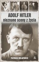 Okładka książki Adolf Hitler Nieznane sceny z życia