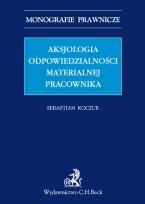 Okładka książki Aksjologia odpowiedzialności materialnej pracownika