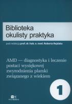 Okładka książki AMD - diagnostyka i leczenie postaci wysiękowej zwyrodnienia plamki związanego z wiekiem