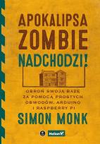 Okładka książki Apokalipsa zombie nadchodzi! Obroń swoją bazę za pomocą prostych obwodów, Arduino i Raspberry Pi