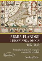 Okładka książki Armia Flandrii i Hiszpańska Droga 1567-1659