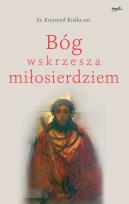Okładka książki Bóg wskrzesza miłosierdziem
