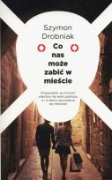 Okładka książki Co nas może zabić w mieście