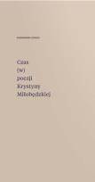 Okładka książki Czas (w) poezji Krystyny Miłobędzkiej