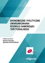 Okładka książki Ekonomiczne i polityczne uwarunkowania rozwoju samorządu terytorialnego
