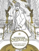 Okładka książki Fantastyczne zwierzęta i jak je znaleźć Magiczne miejsca i postacie